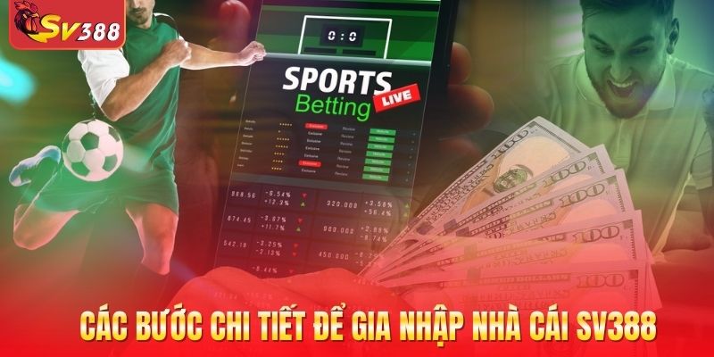 Các bước chi tiết để gia nhập nhà cái SV388