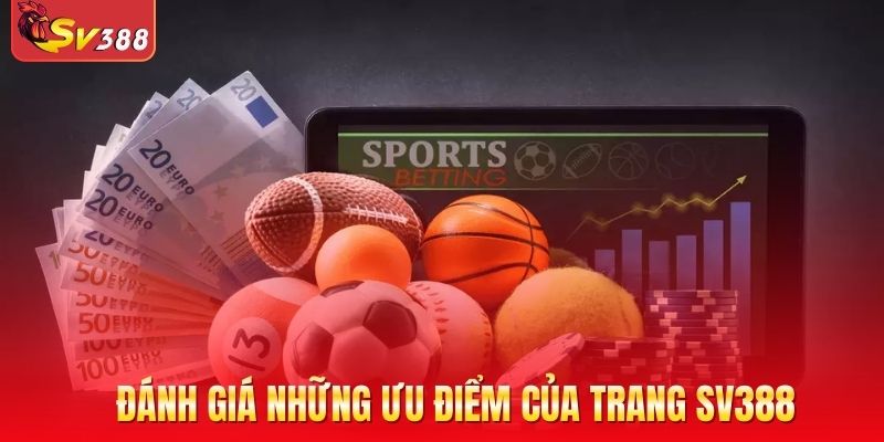 Đánh giá những ưu điểm của trang SV388