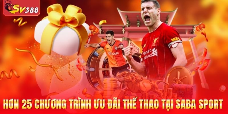 Hơn 25 chương trình ưu đãi thể thao tại Saba Sport