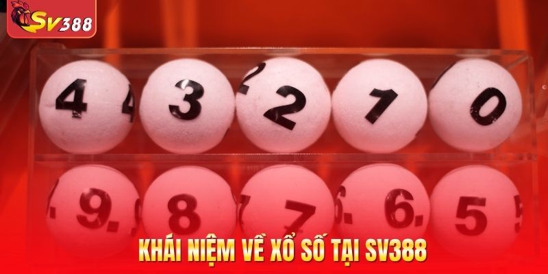 Khái niệm về xổ số tại SV388