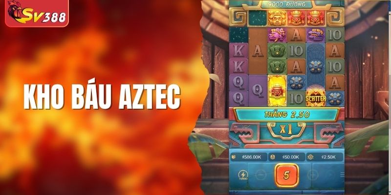 Kho Báu Aztec SV388 - Lựa Chọn Giải Trí Giúp Bạn Thắng Lớn
