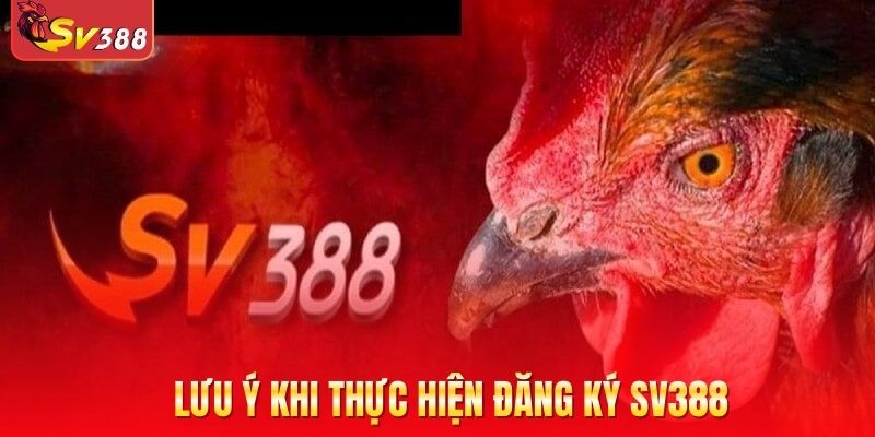 Lưu ý khi thực hiện đăng ký SV388