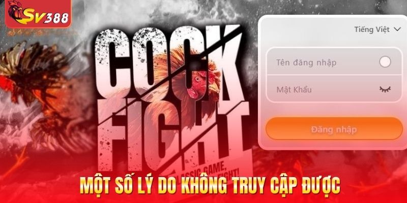 Một số lý do không truy cập được