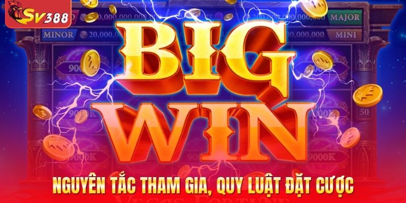 Nguyên tắc tham gia, quy luật đặt cược cơ bản