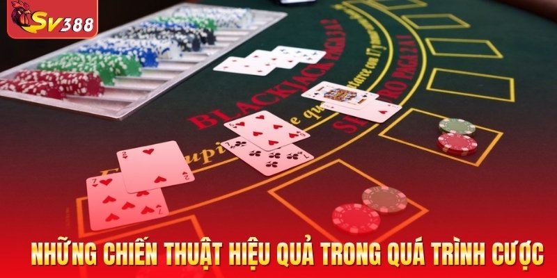 Những chiến thuật hiệu quả trong quá trình đặt cược