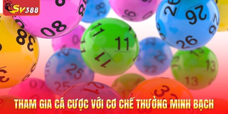Tham gia cá cược với cơ chế trả thưởng minh bạch