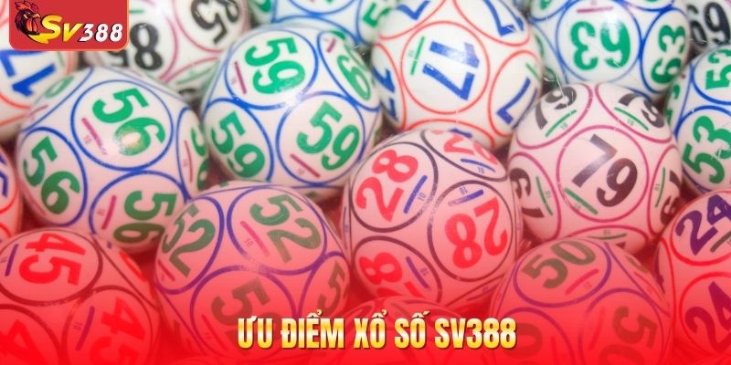 Ưu điểm xổ số SV388