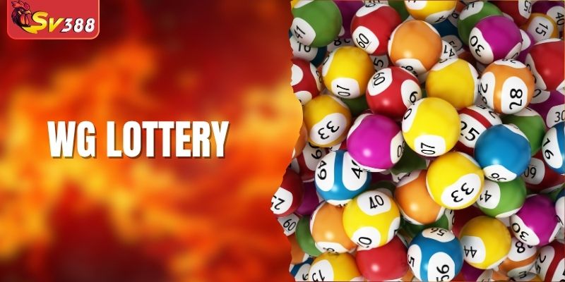 WG Lottery SV388 - Điểm Đến An Toàn Cho Các Tín Đồ Đam Mê