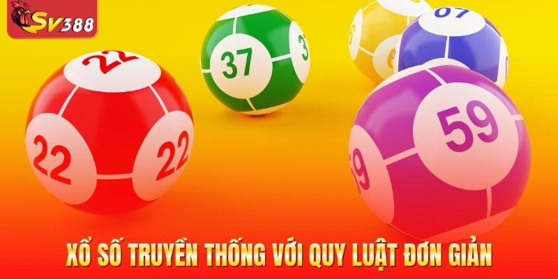 Xổ số truyền thống với quy luật tham gia đơn giản